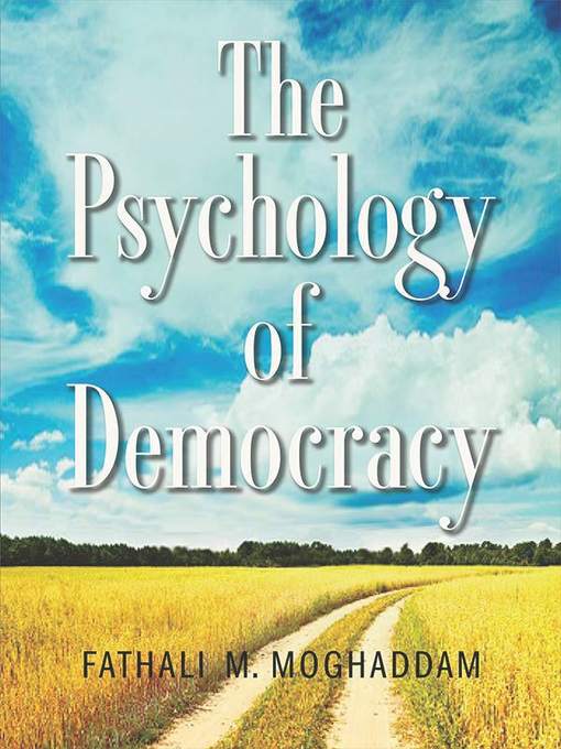 Title details for The Psychology of Democracy by Fathali M. Moghaddam - Available